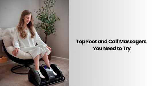 The Secret to Better Health: Top Foot and Calf Massagers You Need to Try